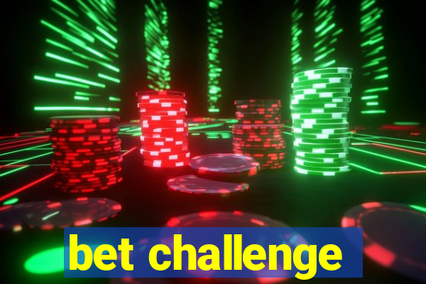 bet challenge