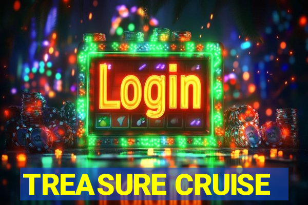 TREASURE CRUISE