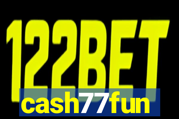 cash77fun