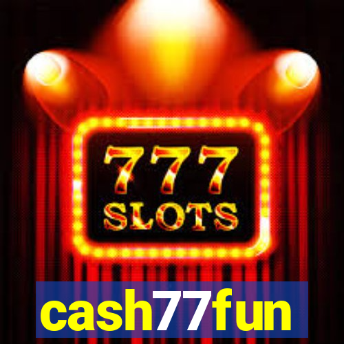 cash77fun