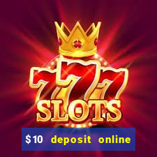 $10 deposit online casino australia