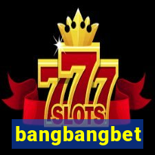 bangbangbet