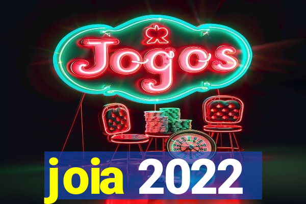 joia 2022