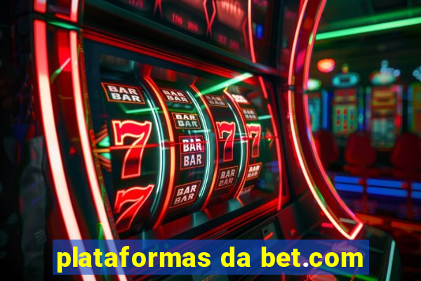 plataformas da bet.com