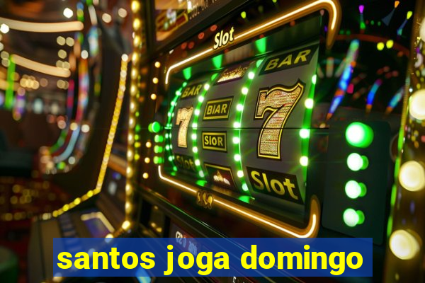 santos joga domingo