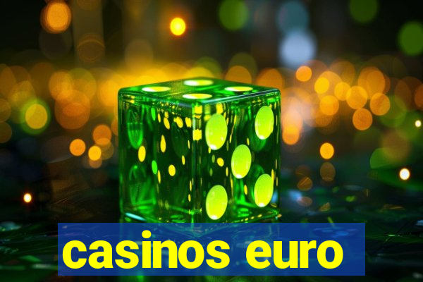 casinos euro