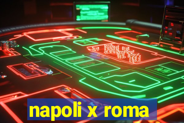 napoli x roma