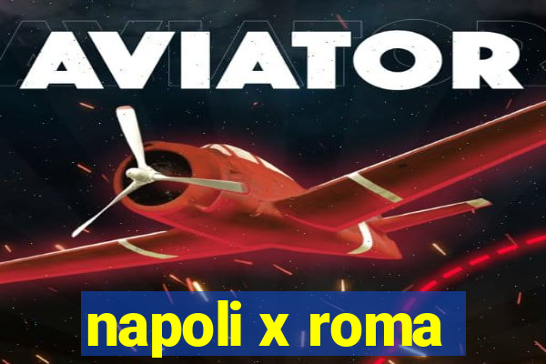 napoli x roma