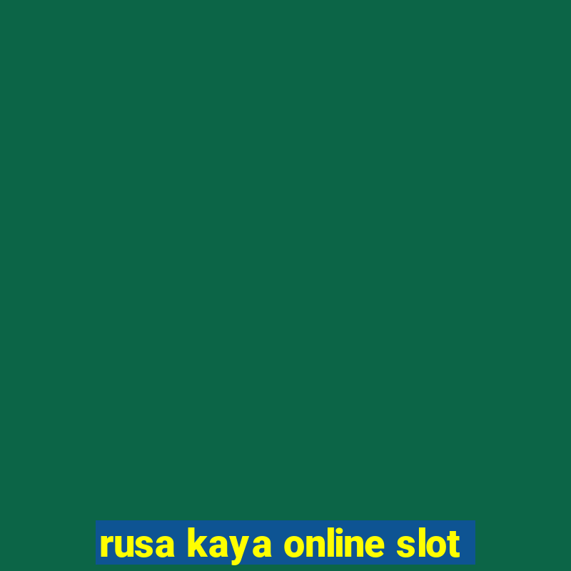 rusa kaya online slot