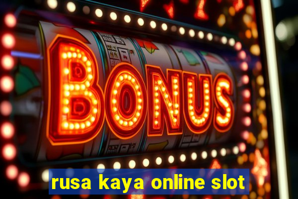 rusa kaya online slot