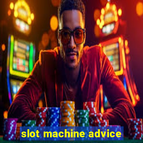 slot machine advice