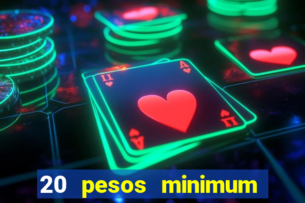 20 pesos minimum deposit casino philippines