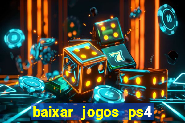 baixar jogos ps4 pkg pt br