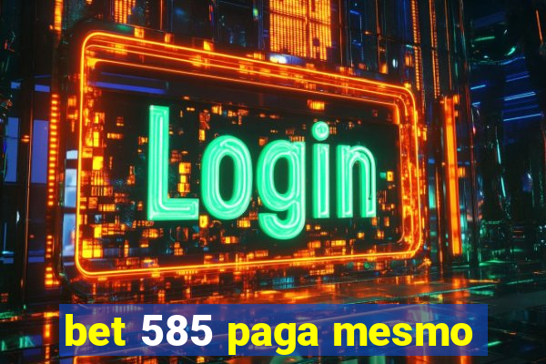 bet 585 paga mesmo