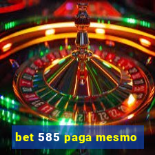 bet 585 paga mesmo