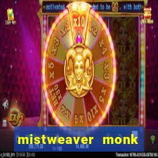 mistweaver monk best in slot