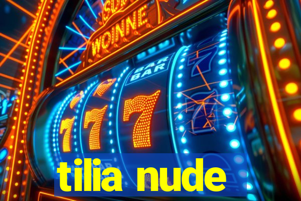 tilia nude