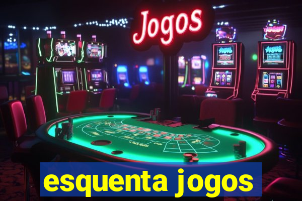 esquenta jogos