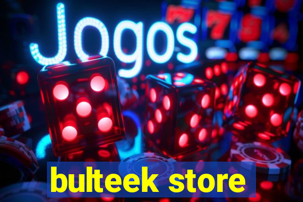 bulteek store