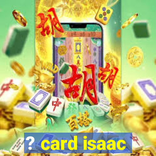 ? card isaac