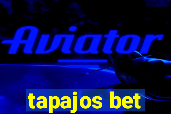 tapajos bet