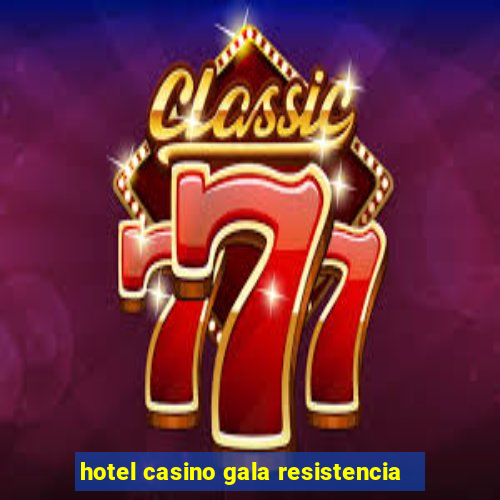 hotel casino gala resistencia