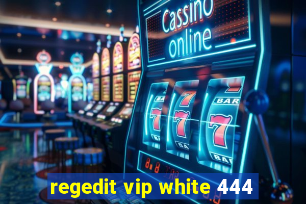 regedit vip white 444