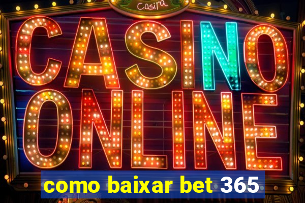 como baixar bet 365