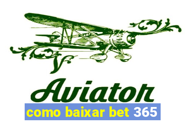 como baixar bet 365