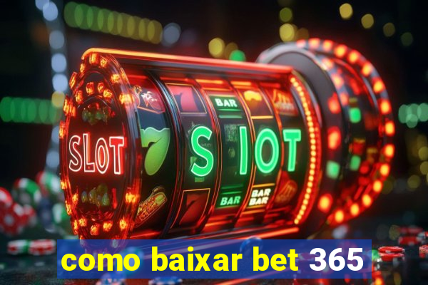 como baixar bet 365