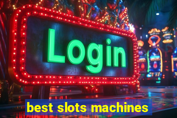 best slots machines