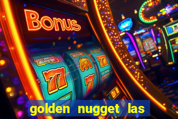 golden nugget las vegas hotel & casino las vegas