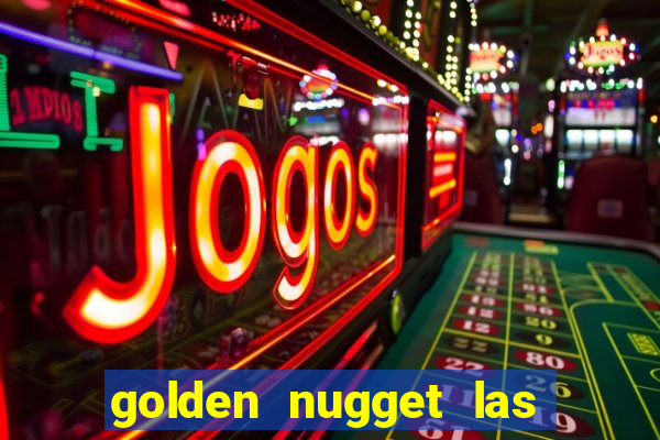 golden nugget las vegas hotel & casino las vegas