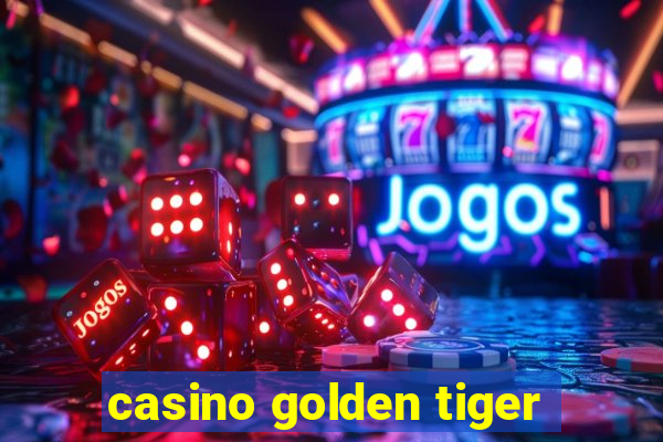 casino golden tiger