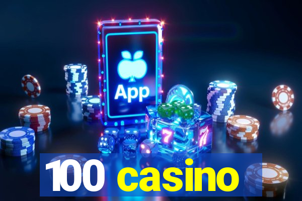 100 casino