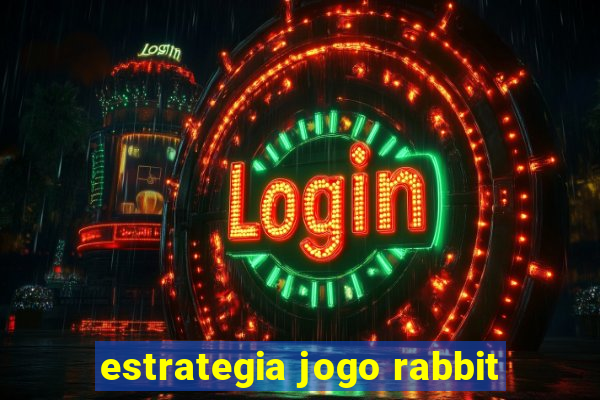 estrategia jogo rabbit