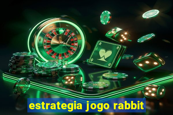 estrategia jogo rabbit