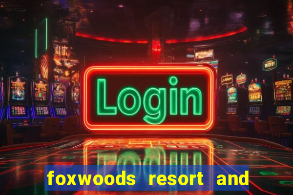 foxwoods resort and casino hotel