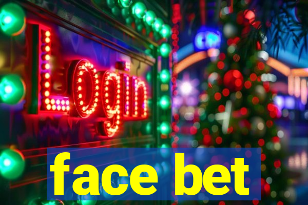 face bet