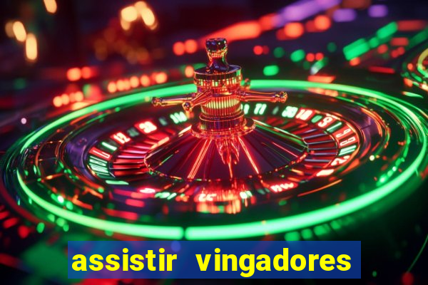 assistir vingadores ultimato filme completo dublado