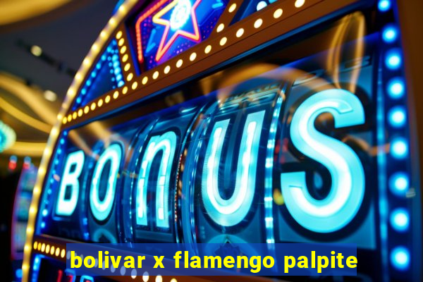 bolivar x flamengo palpite