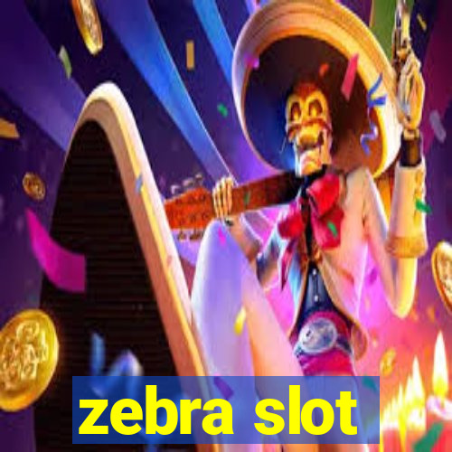 zebra slot