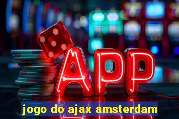 jogo do ajax amsterdam