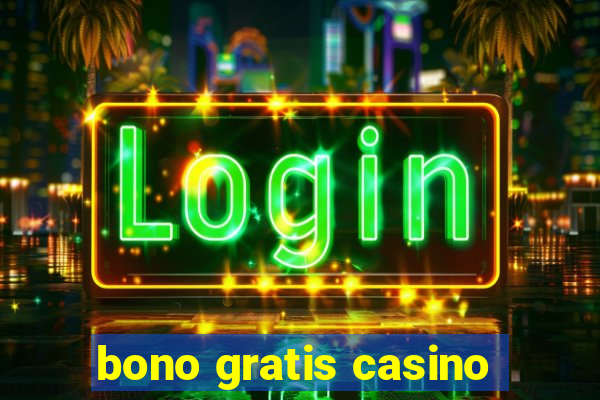 bono gratis casino