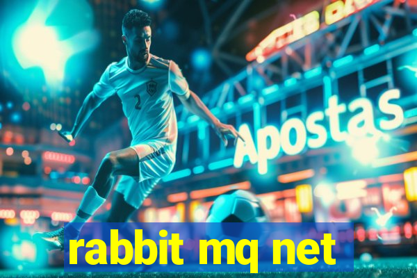 rabbit mq net