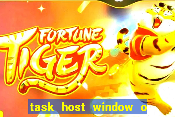 task host window o que é