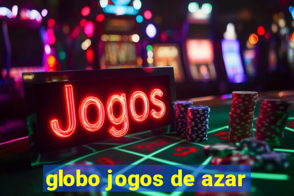 globo jogos de azar