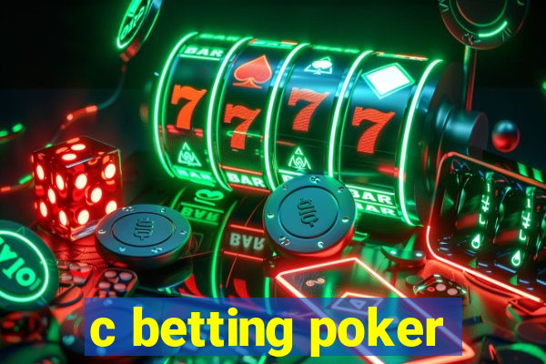 c betting poker