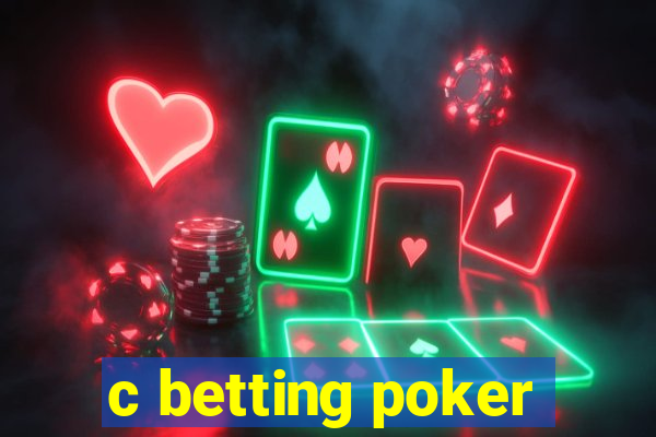 c betting poker