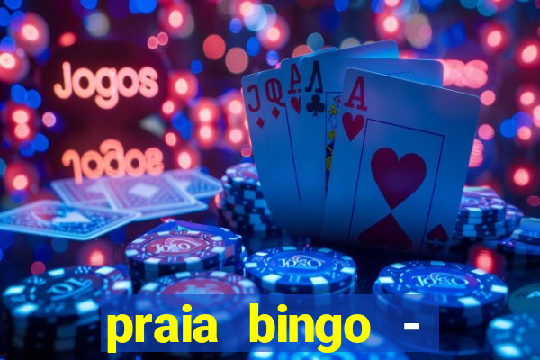 praia bingo - bingo grátis + cassino + slot